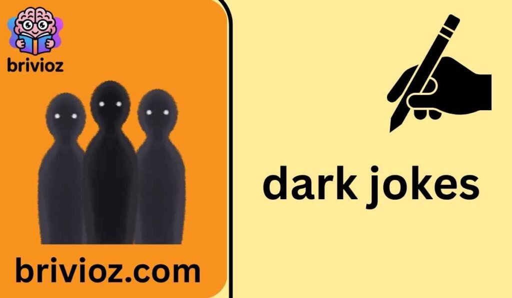 dark jokes