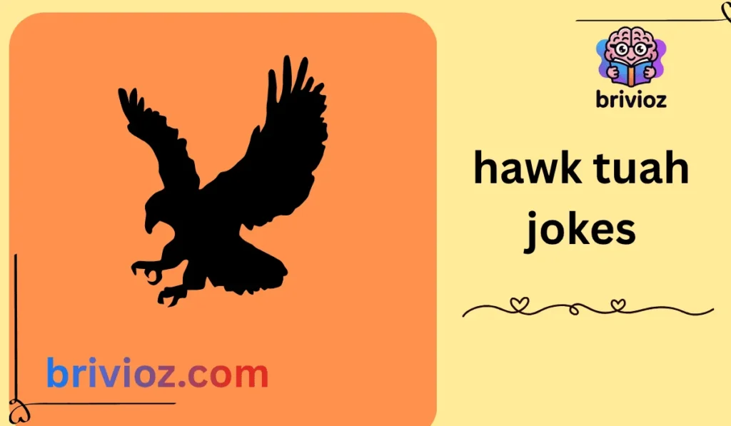 hawk tuah jokes