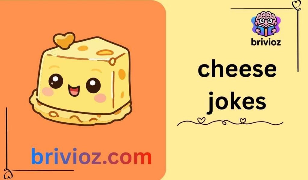 cheese jokes